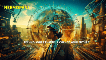 Future technologies that willl change everything Neemopani article
